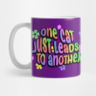 one cat just leads to another Mug